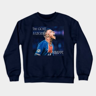 The GOAT, The LEGEND Mbappe! Crewneck Sweatshirt